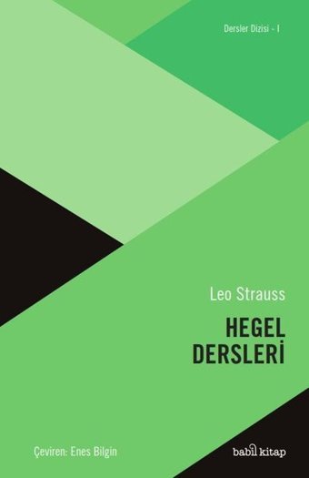 Hegel Dersleri - Dersler Dizisi 1 Leo Strauss Babil Kitap