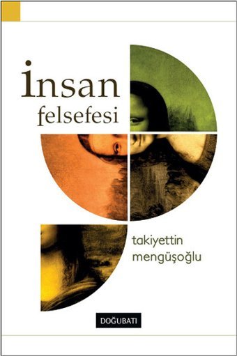 İnsan Felsefesi Takiyettin Mengüşoğlu Doğu Batı Yayınları