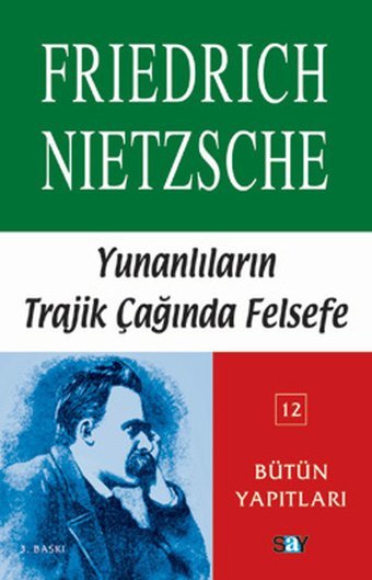 Yunanlılar'ın Trajik Çağında Felsefe Friedrich Nietzsche Say Yayınları