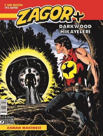 Zagor +7 Darkwood Hikayeleri - Zaman Makinesi Moreno Burattini Lal Moreno Burattini Lal