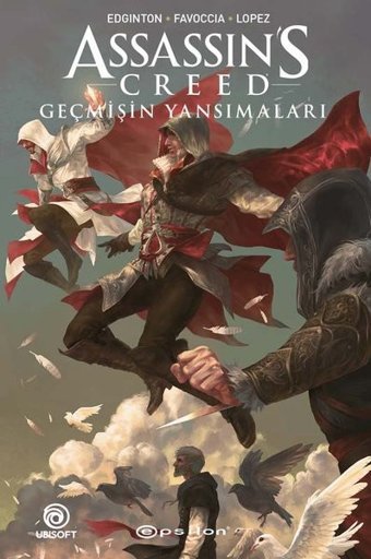 Assassin's Creed: Geçmişin Yansımaları Ian Edginton Epsilon Yayınevi Ian Edginton Epsilon Yayınevi