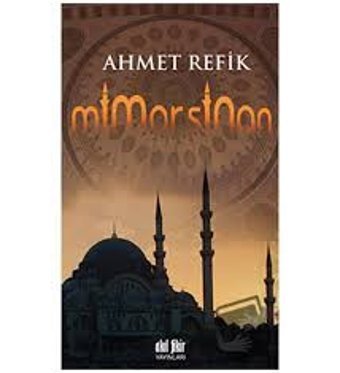 Mimar Sinan Ahmet Refik Akıl Fikir Yayınları