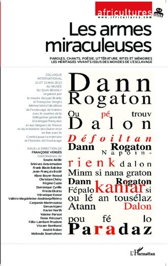 Les Armes Miraculeusesparoles, Chants, Posie, Littrature, Rites Et Mmoires - Les Hritages Vivants İssus Des Mondes De L'Esclavage (98) Verges, Françoise L'Harmattan