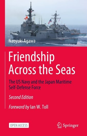 Friendship Across The Seasthe Us Navy And The Japan Maritime Self-Defense Force Agawa, Naoyuki Springer