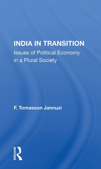 India In Transitionissues Of Political Economy In A Plural Society Jannuzi, F. Tomasson Routledge