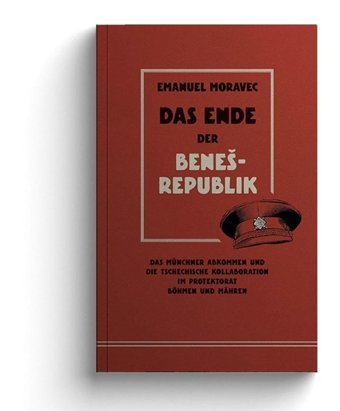 Das Ende Der Bene-Republikdas Münchener Abkommen Und Die Tschechische Kollaboration İm Protektorat Böhmen Und Mhren Moravec, Emanuel Jungeuropa Verlag