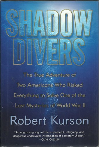 Shadow Diversthe True Adventure Of Two Americans Who Risked Everything To Solve One Of The Last Mysteries Of World War Iı (Alex Awards (Awards)) Kurson, Robert Random House Books