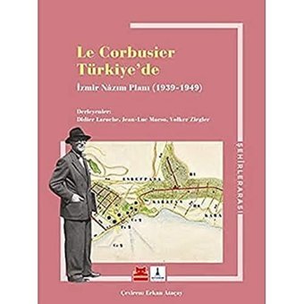 Le Corbusier Türkiyede - İzmir Nazım Planı 1939 - 1949 Volker Ziegler Kırmızı Kedi Yayınevi