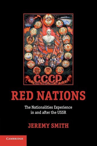 Red Nationsthe Nationalities Experience In And After The Ussr Smith, Jeremy Cambridge University Press, Uk