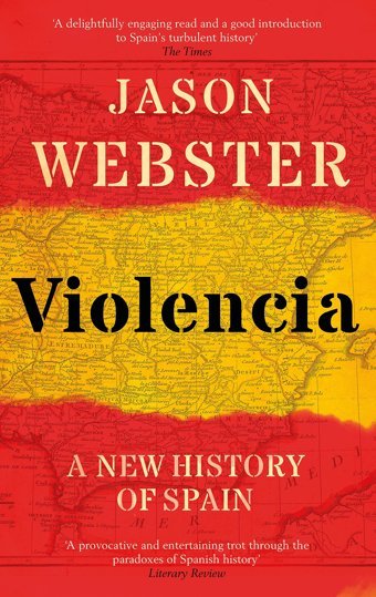 Violenciaa New History Of Spainpast, Present And The Future Of The West Webster, Jason Constable