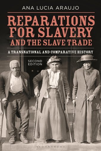 Reparations For Slavery And The Slave Tradea Transnational And Comparative History Araujo, Ana Lucia Bloomsbury Academic