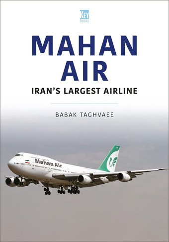 Mahan Airthe Ayatollah'S Air America (Airlines Series) Taghvaee, Babak Key Publishing Ltd