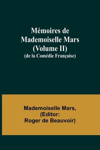 Mmoires De Mademoiselle Mars (Volume Iı); (De La Comdie Française) (French Edition) Mars, Mademoiselle Alpha Editions