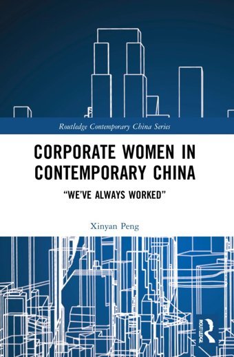 Corporate Women In Contemporary Chinaweve Always Worked ( Contemporary China) Peng, Xinyan Routledge