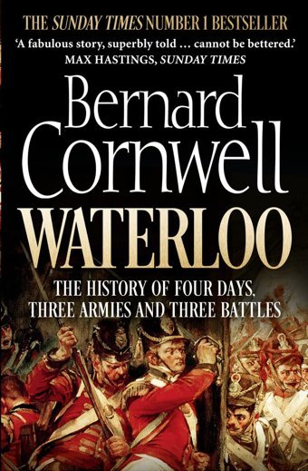 Waterloothe History Of Four Days, Three Armies And Three Battles Cornwell, Bernard William Collins