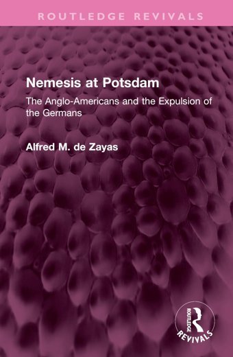 Nemesis At Potsdamthe Anglo-Americans And The Expulsion Of The Germans ( Revivals) De Zayas, Alfred M. Routledge