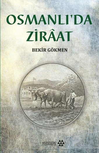 Osmanlı'Da Ziraat (Kapak Resmi Değişebilir) Bekir Gökmen Yeditepe Yayınevi