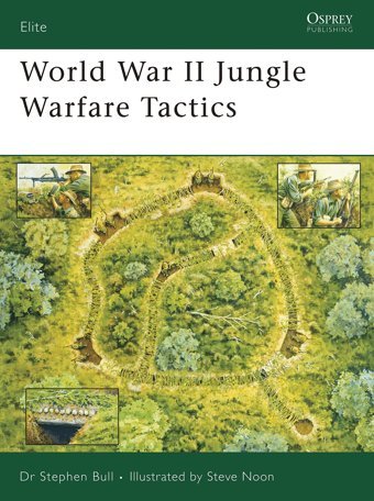 World War Iı Jungle Warfare Tactics (Elite, Band 151) Bull, Stephen Osprey Publishing