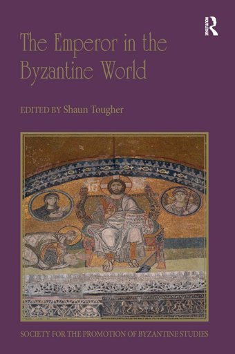 The Emperor In The Byzantine Worldpapers From The Forty-Seventh Spring Symposium Of Byzantine Studies Routledge