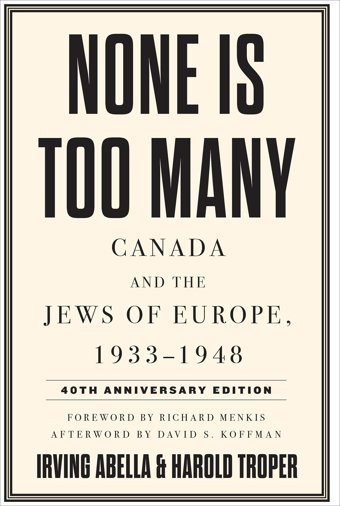 None Is Too Manycanada And The Jews Of Europe, 1933-1948 Abella, Irving University Of Toronto Press