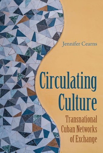 Circulating Culturetransnational Cuban Networks Of Exchange (New World Diasporas) Cearns, Jennifer University Press Of Florida