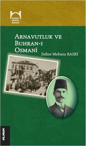 Arnavutluk ve Buhran-ı Osmani Debre Mebusu Basri Klasik Yayınları