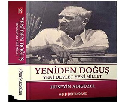 Yeniden Doğuşyeni Devlet Yeni Millet HüseyIn Adıgüzel Bilgeoğuz Yayınları