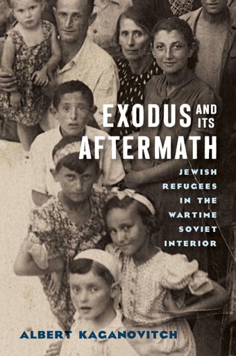 Exodus And Its Aftermathjewish Refugees In The Wartime Soviet Interior Kaganovitch, Albert University Of WisconsIn Press