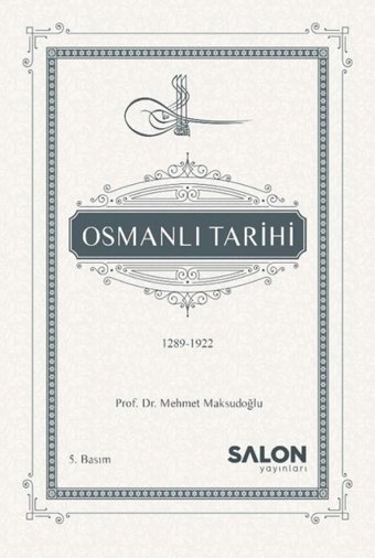 Osmanlı Tarihi 1289-1922 Mehmet Maksudoğlu Salon Yayınları