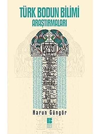 Türk Bodun Bilimi Araştırmaları Harun Güngör Bilge Kültür Sanat