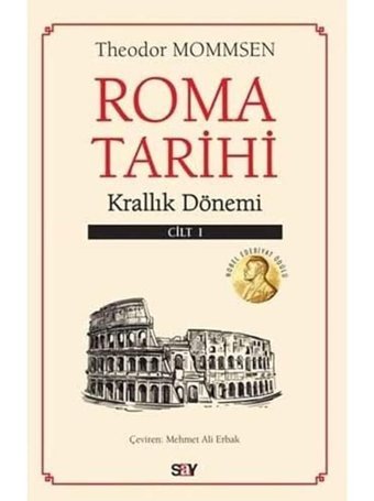 Roma Tarihi 1. Cilt - Krallık Dönemi Theodor Mommsen Say Yayınları