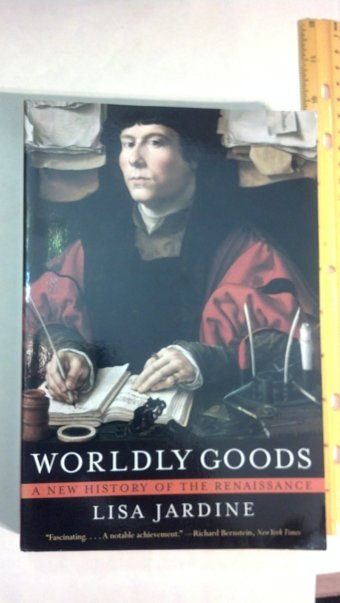 Worldly Goodsa New History Of The Renaissance Jardine, Lisa W. W. Norton & Company