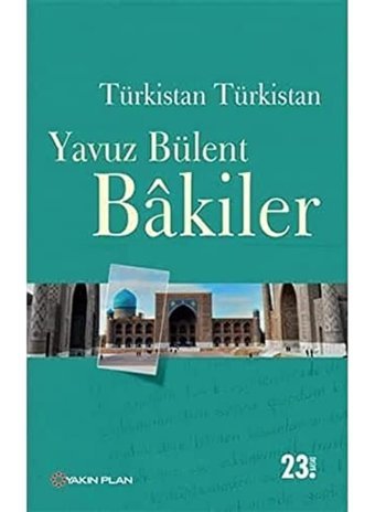 Türkistan Türkistan Yavuz Bülent Bakiler Yakın Plan Yayınları