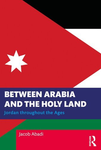 Between Arabia And The Holy Landjordan Throughout The Ages Abadi, Jacob Routledge