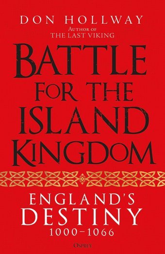 Battle For The Island Kingdomengland'S Destiny 10001066 Hollway, Don Osprey Publishing