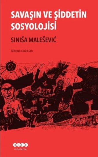 Savaşın Ve ŞiddetIn Sosyolojisi Sinisa Malesevic Hece Yayınları