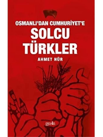 Osmanlı'dan Cumhuriyet'e Solcu Türkler Ahmet Hür Puslu Yayıncılık