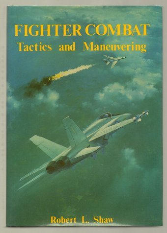 Fighter Combattactics And Manoeuvring Robert L. Shaw Naval Institute Press