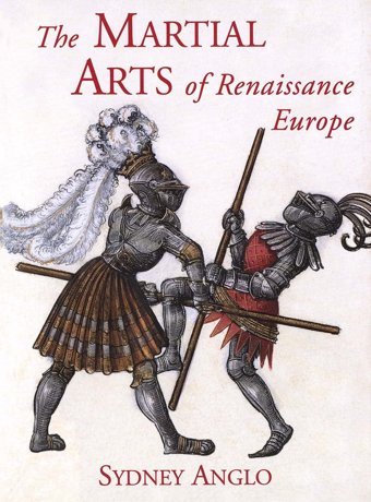 The Martial Arts Of Renaissance Europe Anglo, Sydney Yale University Press