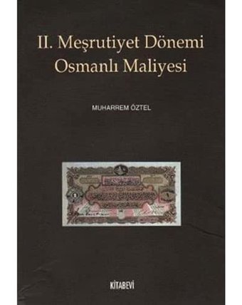 Iı. Meşrutiyet Dönemi Osmanlı Maliyesi Muharrem Öztel Kitabevi