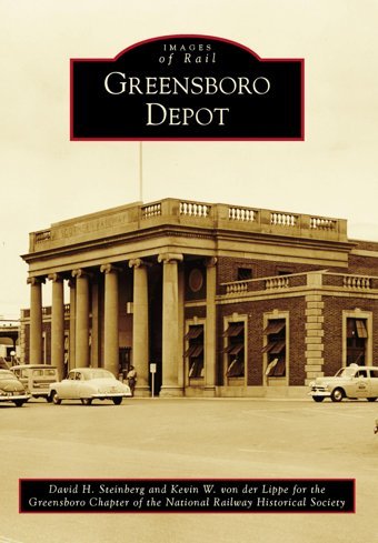 Greensboro Depot (Images Of Rail) Steinberg, David H. Arcadia Publishing