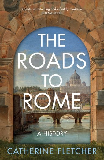 The Roads To Romea History Fletcher, Catherine Bodley Head