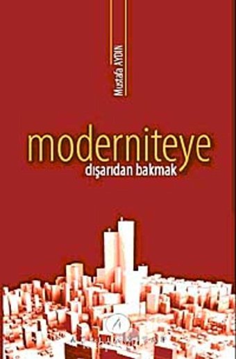 Moderniteye Dışarıdan Bakmak Mustafa Aydın Açılım Kitap