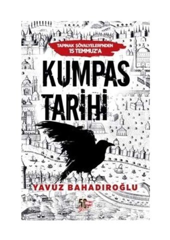 Kumpas Tarihitapınak Şövalyelerinden 15 Temmuza Yavuz Bahadıroğlu Nesil Yayınları