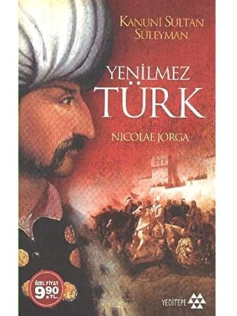 Yenilmez Türk Cep Boykanuni Sultan Süleyman Nicolae Jorga Yeditepe Yayınevi