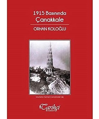 1915 Basınında Çanakkale Orhan Koloğlu Tarihçi Kitabevi