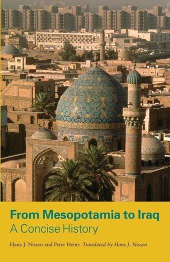 From Mesopotamia To Iraqa Concise History Nissen, Hans J. University Of Chicago Press