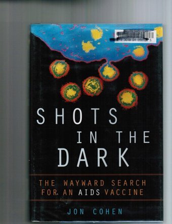 Shots İn The Dark: The Wayward Search For The Aıds Vaccine Cohen, Jon W W Norton & Co Inc