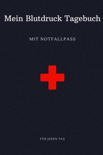 Mein Blutdruck Tagebuch: Mit Notfallpass Eitel, Daniel Independently Publıshed