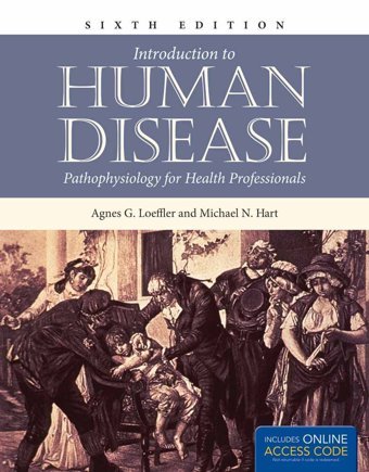 Introduction To Human Disease: Pathophysiology For Health Professionals: Pathophysiology For Health Professionals (Introduction To Human Disease ( Hart)) Loeffler, Agnes G. Jones And Bartlett Publishers